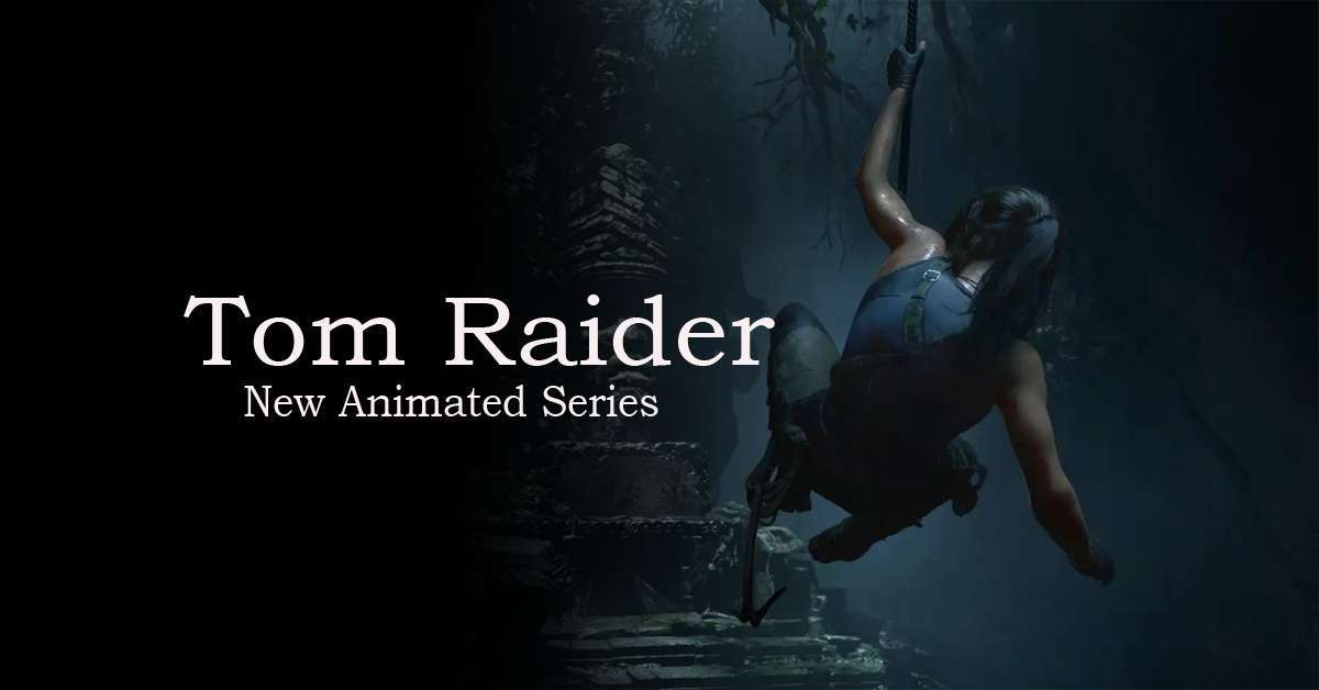 What is the new series of the Tomb Raider?